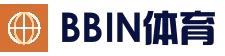 BBIN体育平台 - 官方最新地址发布